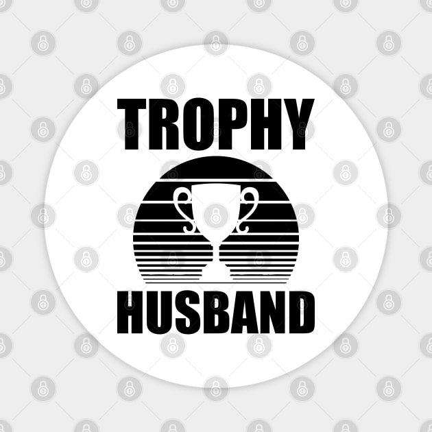 Trophy Husband Magnet by KC Happy Shop